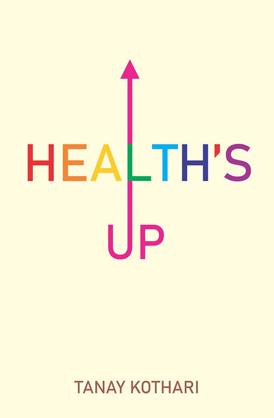 Health's Up by Tanay Kothari [Paperback]
