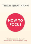 How to Focus by Thich Nhat Hanh [Paperback]