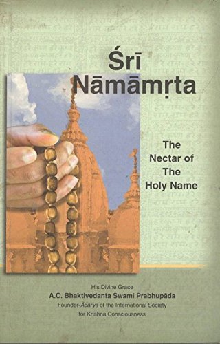 Sri Namamrta, The Nectar Of The Holy Name by A.CBhaktivedanta Swami Prabhupada [Paperback]