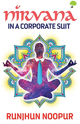 Nirvana in a Corporate Suit by Runjhun Noopur [Paperback]
