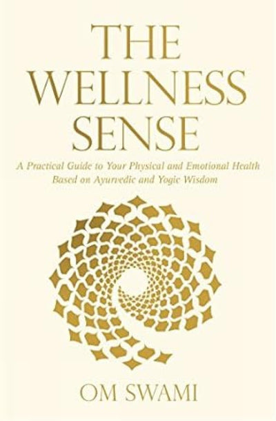 The Wellness Sense by Om Swami [Paperback]