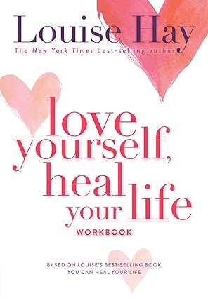 Love Yourself Heal Your Life Workbook by Louise L. Hay [Paperback]