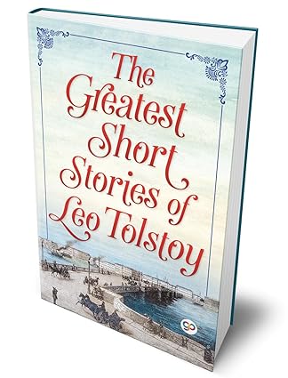 The Greatest Short Stories of Leo Tolstoy by Leo Tolstoy [Hardcover]
