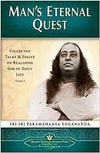 Man's Eternal Quest: Collected Talks & Essays On Realizing God In Daily Life (Volume - 1): Collected Talks and Essays on Realizing God in Daily Life by Yogoda Satsanga [Paperback]