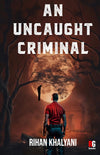 An Uncaught Criminal by Khalyani [Paperback]