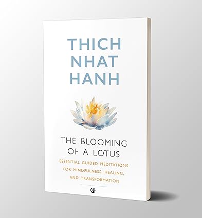 The Blooming of A Lotus by Thich Nhat Hanh [Paperback]