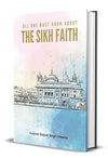 All One Must Know About The Sikh Faith by Colonel Daljeet Singh Cheema [Hardcover]