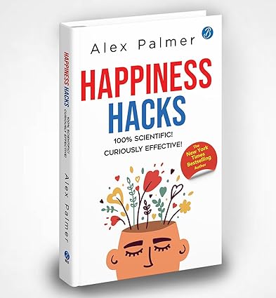 Happiness Hacks by Alex Palmer [Paperback]