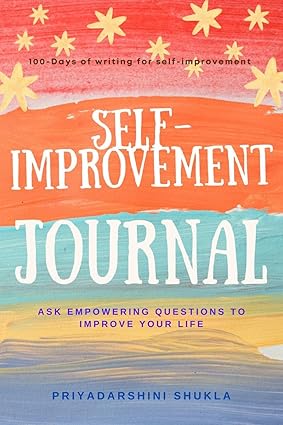 Self-Improvement Journal by Priyadarshini Shukla [Paperback]