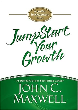 JUMPSTART YOUR GROWTH by John C. Maxwell [Hardcover]