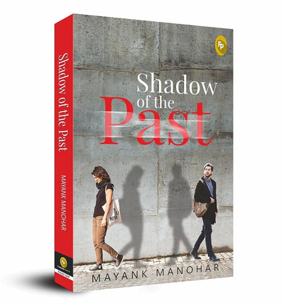 Shadow of the Past by Mayank Manohar [Paperback]