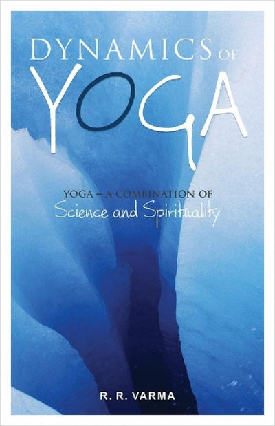 Dynamics Of Yoga by R. R. Varma [Paperback]