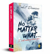 No Matter What I will always love you! by Rohit Dawesar [Paperback]
