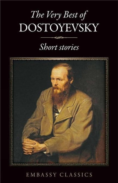The Very Best Of Fyodor Dostoyevsky: Short Stories [Paperback]