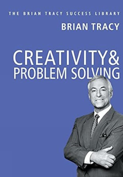 Creativity and Problem Solving by Brian Tracy [Hardcover]