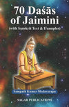 70 Dasas of Jaimini by Sampath Kumar Medavarapu [Paperback]