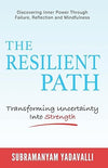 The Resilient Path by Subramanyam Yadavalli [Paperback]
