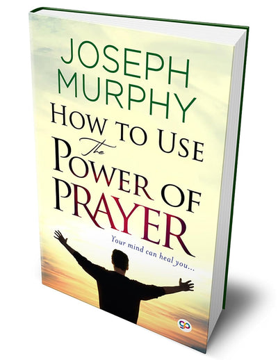 How to Use the Power of Prayer by Joseph Murphy [Hardcover]