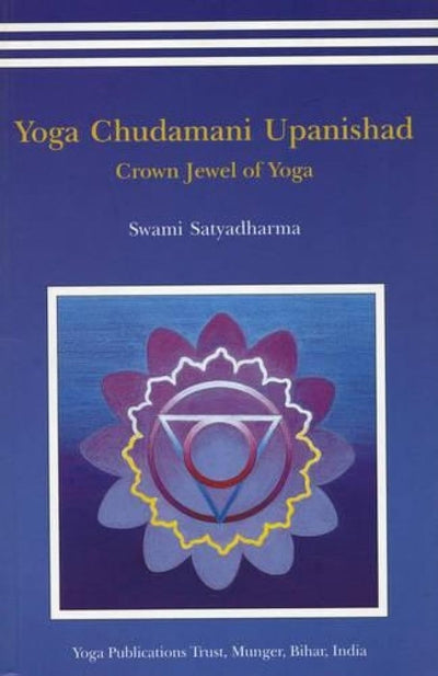Yoga Chudmani Upanishads by Satyadharma Saraswati [Paperback]
