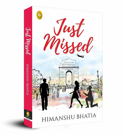 Just Missed by Himanshu Bhatia [Paperback]