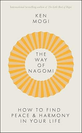 The Way of Nagomi by Ken Mogi [Paperback]