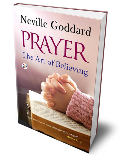 Prayer: The Art of Believing by Neville Goddard [Hardcover]