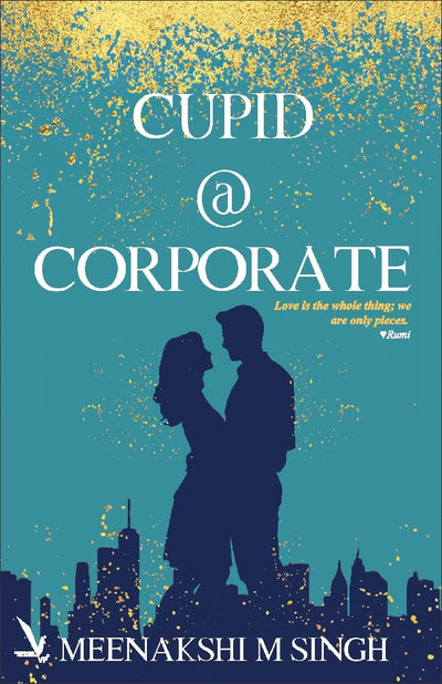 CUPID @ CORPORATE by MEENAKSHI M SINGH [Paperback]