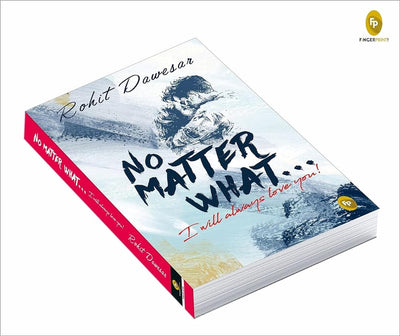 No Matter What I will always love you! by Rohit Dawesar [Paperback]