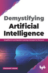 Demystifying Artificial Intelligence by Prashant Kikani [Paperback]