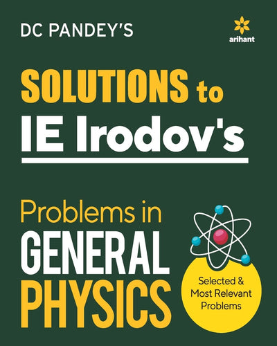 Solution to IE Irodov's Problem In General Physics by DC Pandey [Paperback]