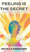Feeling Is the Secret by Neville Goddard [Hardcover]