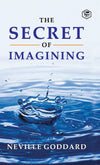 The Secret Of Imagining by Neville Goddard [Hardcover]
