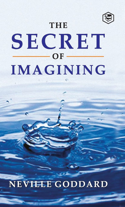 The Secret Of Imagining by Neville Goddard [Hardcover]
