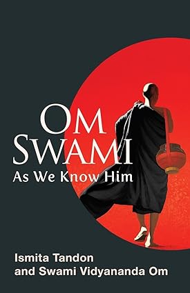 Om Swami: As We Know Him by Ismita Tandon & Swami Vidyananda Om [Paperback]