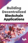 Building Decentralized Blockchain applications by Shahid Shaikh [Paperback]