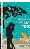 Promise Me a Million Times by Keshav Aneel [Paperback]