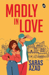 Madly in Love by Saras Azad [Paperback]