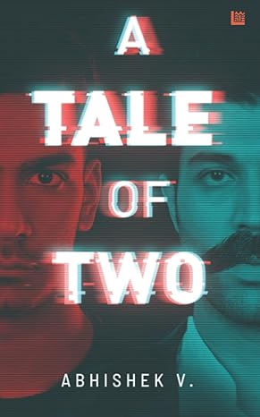 A Tale of Two by Abhishek V. [Paperback]