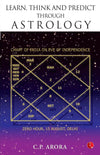 Learn Think and Predict Through Astrology by Prof. C. P. Arora [Paperback]