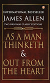 As a Man Thinketh and Out from the Heart by James Allen [Hardcover]