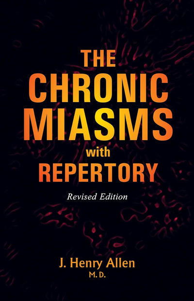 The Chronic Miasms with Repertory by J. Henry Allen [Paperback]