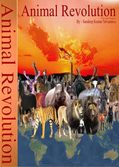 Animal Revolution, War Begins by Sandeep Kumar Srivastava [Paperback]