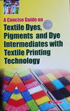 A Concise Guide on Textile Dyes, Pigments and Dye Intermediates with Textile Printing Technology by Dr. H. Panda [Paperback]