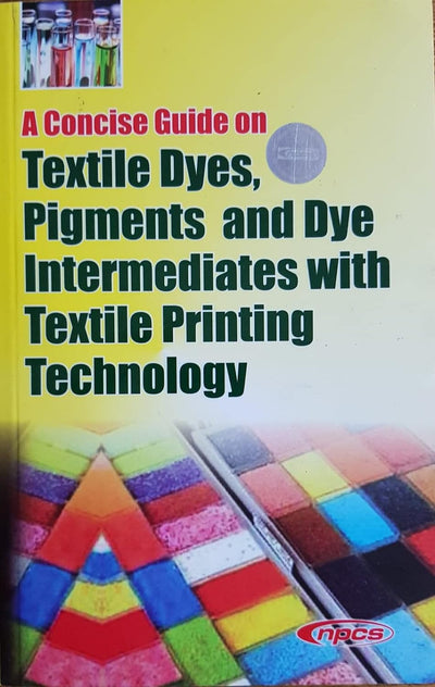 A Concise Guide on Textile Dyes, Pigments and Dye Intermediates with Textile Printing Technology by Dr. H. Panda [Paperback]