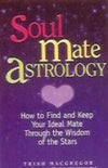 Soul Mate Astrology by Trish Macgregor [Paperback]