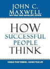 HOW SUCCESSFUL PEOPLE THINK by JOHN C. MAXWELL [Paperback]