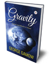 Gravity by George Gamow [Hardcover]