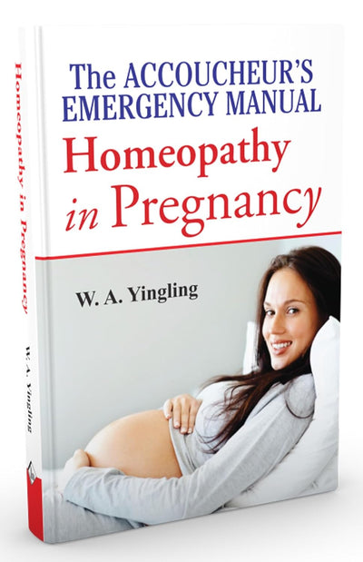 The Accoucheurs Emergency Manual Homoeopathy in Pregnancy by Wa Yingling [Paperback]