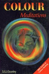 Colour Meditations by S.G.J. Ouseley [Paperback]