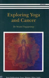 Exploring Yoga and Cancer by Dr. Yogapratap Swami [Paperback]